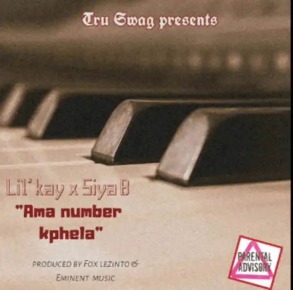 Lil Kay - Ama Number K’Phela Ft. Siya B
